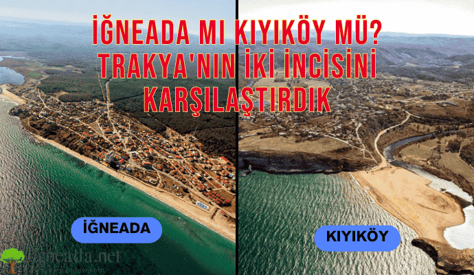 İğneada mı Kıyıköy mü? Trakya’nın İki İncisini Karşılaştırdık