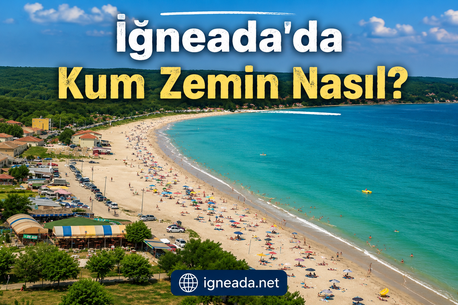 İğneada’da Kum Zemin Nasıl?