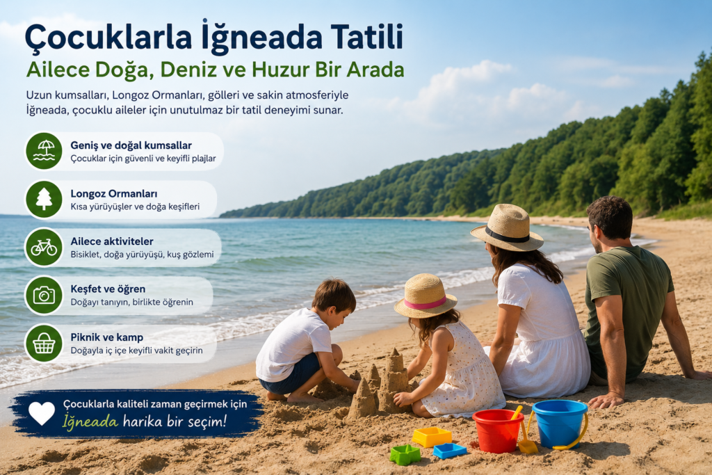 Çocuklarla İğneada Tatili: Ailece Yapılacaklar Rehberi 1 Çocuklarla İğneada Tatili Ailece Yapılacaklar Rehberi